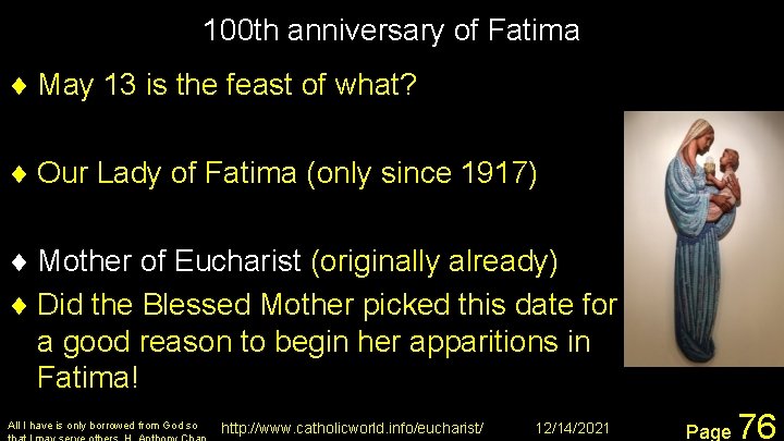 100 th anniversary of Fatima ¨ May 13 is the feast of what? ¨