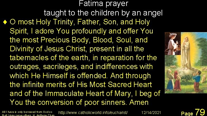 Fatima prayer taught to the children by an angel ¨ O most Holy Trinity,