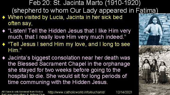 Feb 20: St. Jacinta Marto (1910 -1920) (shepherd to whom Our Lady appeared in