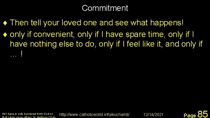 Commitment ¨ Then tell your loved one and see what happens! ¨ only if
