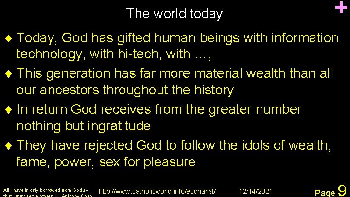 + The world today ¨ Today, God has gifted human beings with information technology,