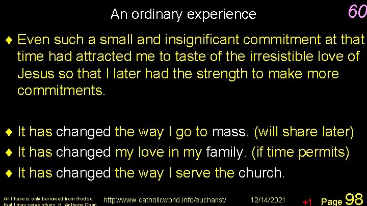 60 An ordinary experience ¨ Even such a small and insignificant commitment at that