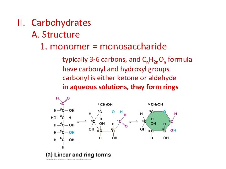 II. Carbohydrates A. Structure 1. monomer = monosaccharide typically 3 -6 carbons, and Cn.