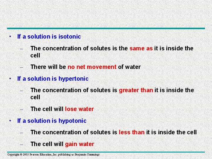  • If a solution is isotonic – The concentration of solutes is the