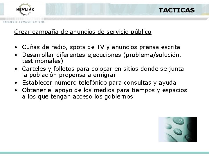 TACTICAS Crear campaña de anuncios de servicio público • Cuñas de radio, spots de