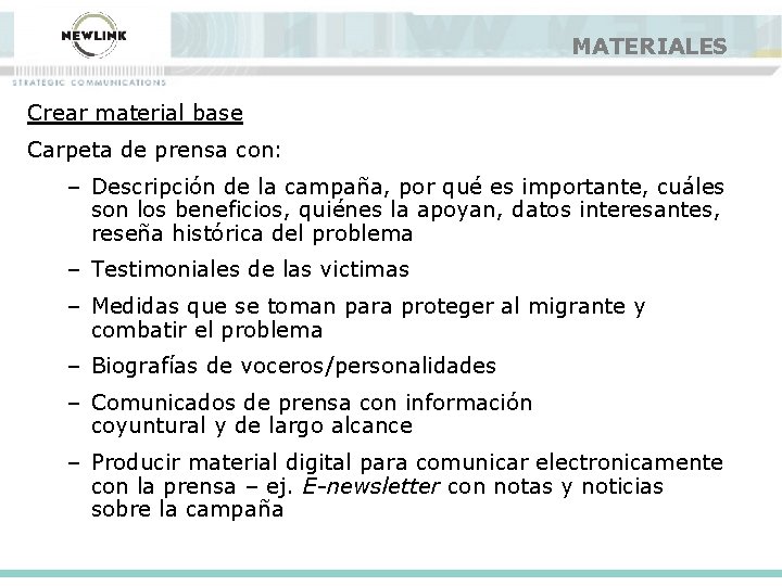 MATERIALES Crear material base Carpeta de prensa con: – Descripción de la campaña, por