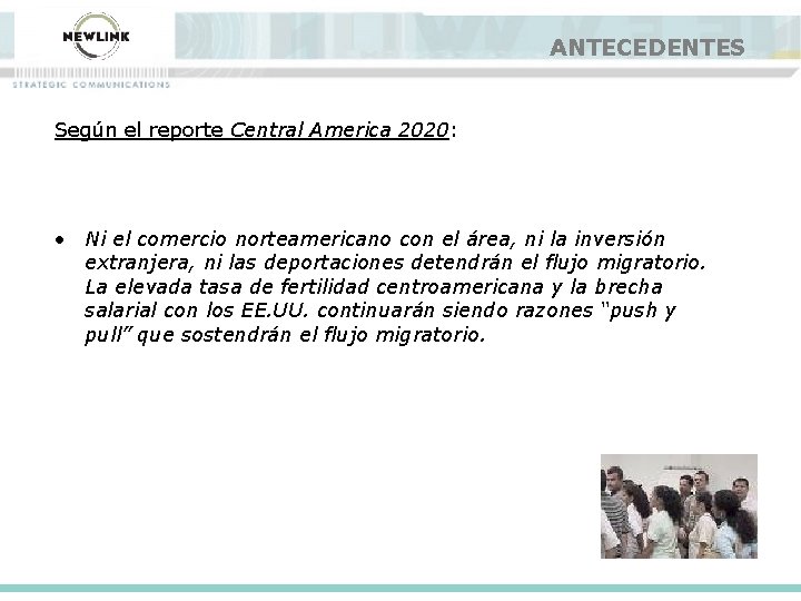 ANTECEDENTES Según el reporte Central America 2020: • Ni el comercio norteamericano con el