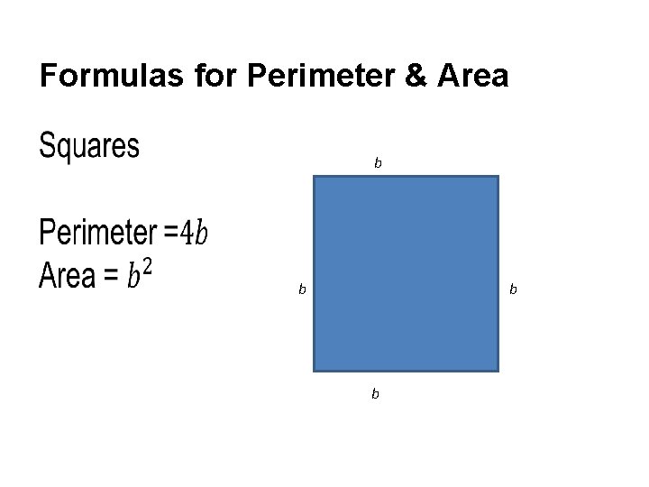 Formulas for Perimeter & Area • b b 