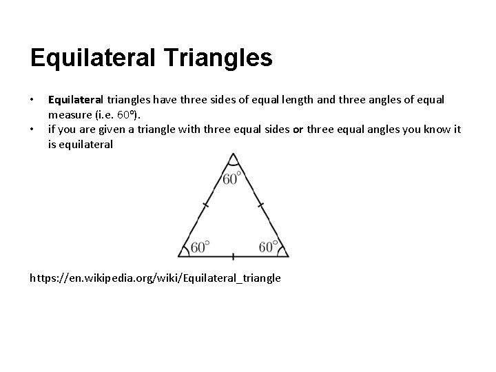 Equilateral Triangles • • Equilateral triangles have three sides of equal length and three