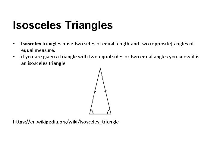 Isosceles Triangles • • Isosceles triangles have two sides of equal length and two