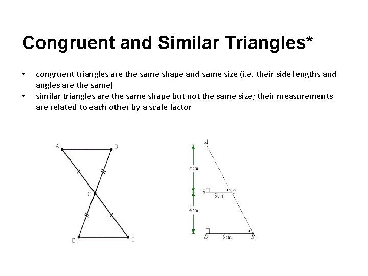 Congruent and Similar Triangles* • • congruent triangles are the same shape and same