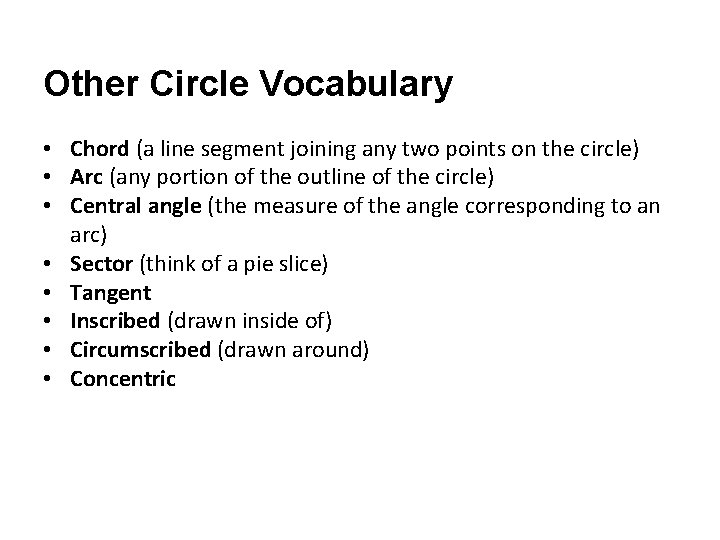 Other Circle Vocabulary • Chord (a line segment joining any two points on the