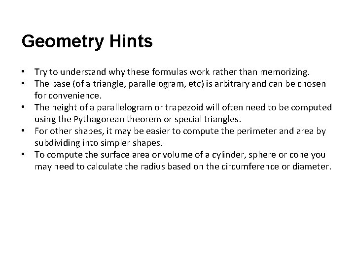 Geometry Hints • Try to understand why these formulas work rather than memorizing. •