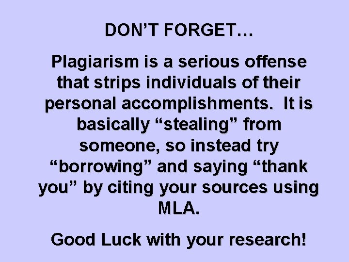 DON’T FORGET… Plagiarism is a serious offense that strips individuals of their personal accomplishments. DON’T FORGET… Plagiarism is a serious offense that strips individuals of their personal accomplishments.