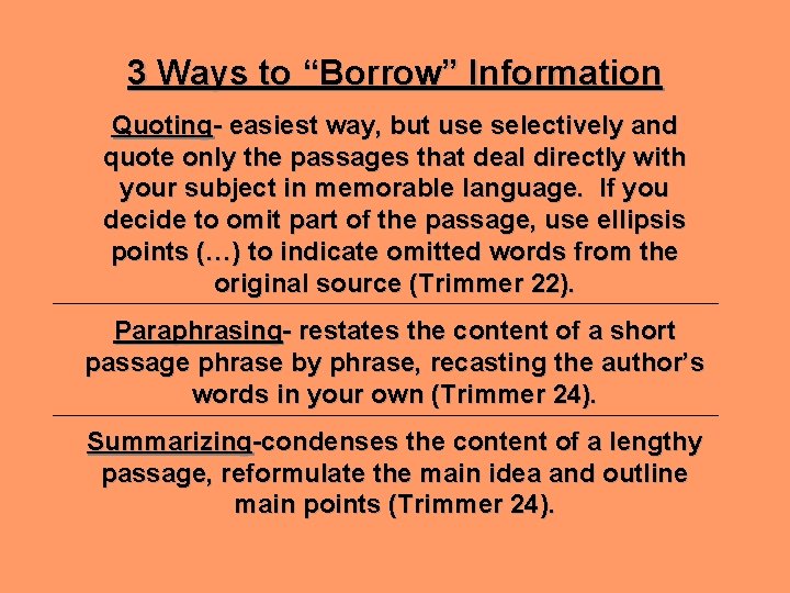 3 Ways to “Borrow” Information Quoting- easiest way, but use selectively and quote only 3 Ways to “Borrow” Information Quoting- easiest way, but use selectively and quote only