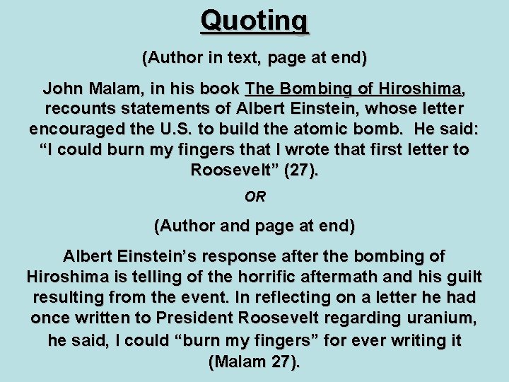 Quoting (Author in text, page at end) John Malam, in his book The Bombing Quoting (Author in text, page at end) John Malam, in his book The Bombing