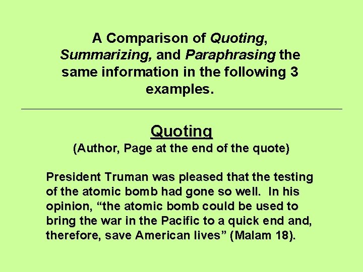 A Comparison of Quoting, Summarizing, and Paraphrasing the same information in the following 3 A Comparison of Quoting, Summarizing, and Paraphrasing the same information in the following 3