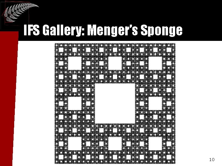 IFS Gallery: Menger’s Sponge 10 IFS Gallery: Menger’s Sponge 10