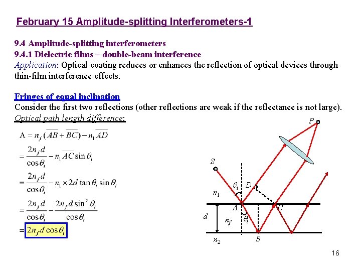 February 15 Amplitude-splitting Interferometers-1 9. 4 Amplitude-splitting interferometers 9. 4. 1 Dielectric films – February 15 Amplitude-splitting Interferometers-1 9. 4 Amplitude-splitting interferometers 9. 4. 1 Dielectric films –