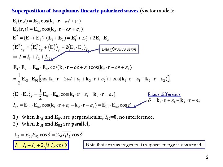Superposition of two planar, linearly polarized waves (vector model): interference term Phase difference 1) Superposition of two planar, linearly polarized waves (vector model): interference term Phase difference 1)