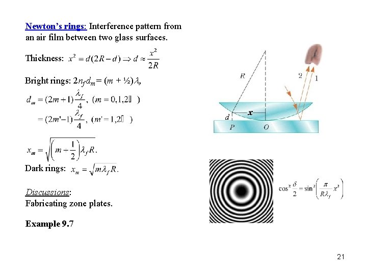 Newton’s rings: Interference pattern from an air film between two glass surfaces. Thickness: Bright Newton’s rings: Interference pattern from an air film between two glass surfaces. Thickness: Bright