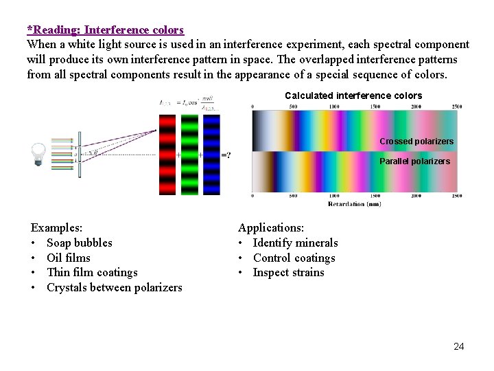 *Reading: Interference colors When a white light source is used in an interference experiment, *Reading: Interference colors When a white light source is used in an interference experiment,