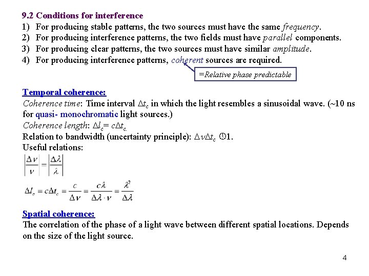 9. 2 Conditions for interference 1) For producing stable patterns, the two sources must 9. 2 Conditions for interference 1) For producing stable patterns, the two sources must