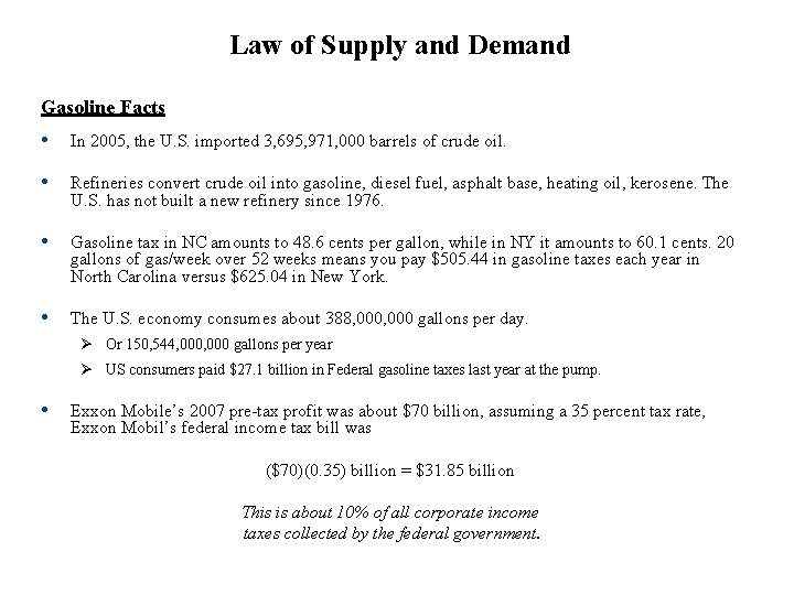 Law of Supply and Demand Gasoline Facts • In 2005, the U. S. imported