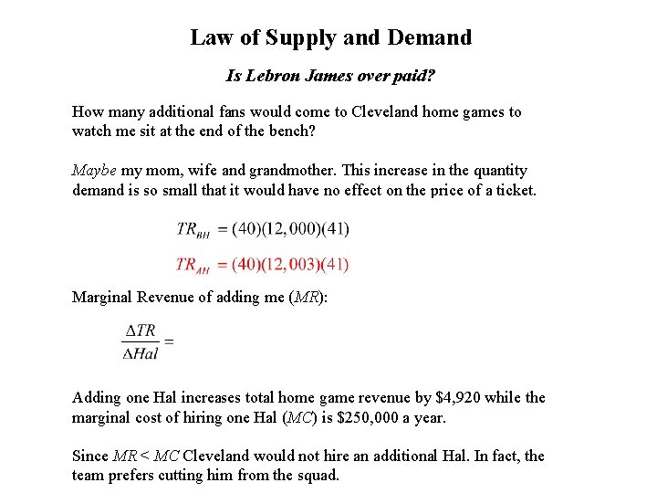 Law of Supply and Demand Is Lebron James over paid? How many additional fans