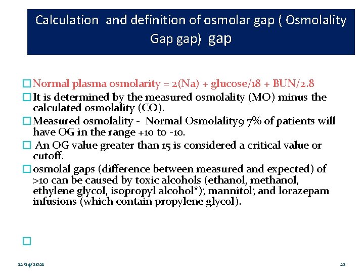 Calculation and definition of osmolar gap ( Osmolality Gap gap) gap �Normal plasma osmolarity