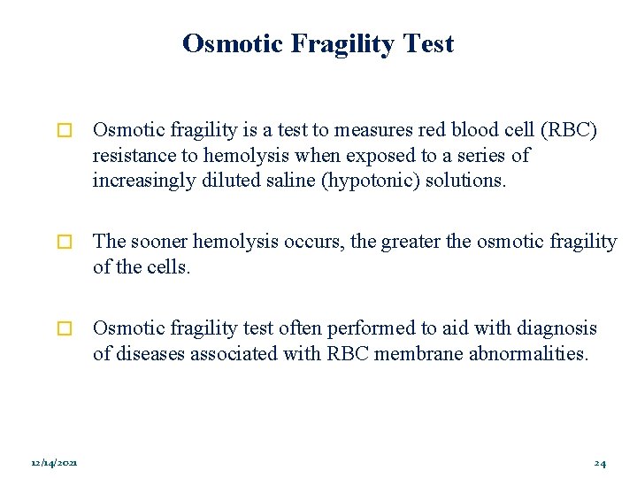 Osmotic Fragility Test � Osmotic fragility is a test to measures red blood cell