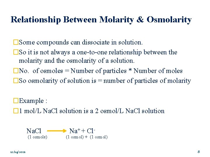 Relationship Between Molarity & Osmolarity �Some compounds can dissociate in solution. �So it is