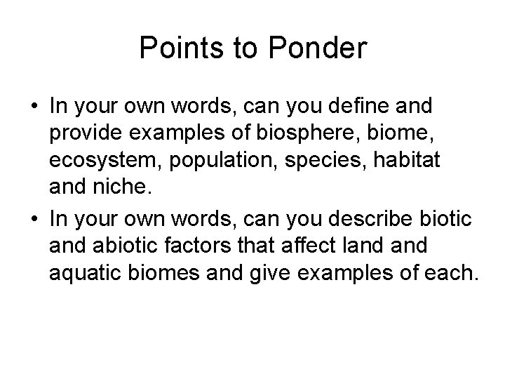 Points to Ponder • In your own words, can you define and provide examples Points to Ponder • In your own words, can you define and provide examples