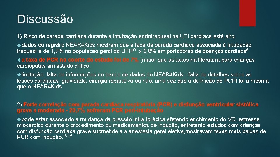 Discussão 1) Risco de parada cardíaca durante a intubação endotraqueal na UTI cardíaca está