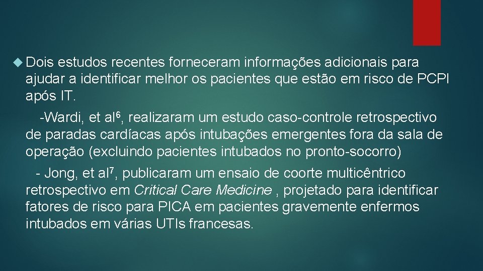  Dois estudos recentes forneceram informações adicionais para ajudar a identificar melhor os pacientes