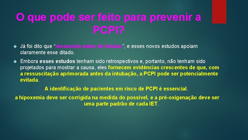 O que pode ser feito para prevenir a PCPI? Já foi dito que “ressuscita