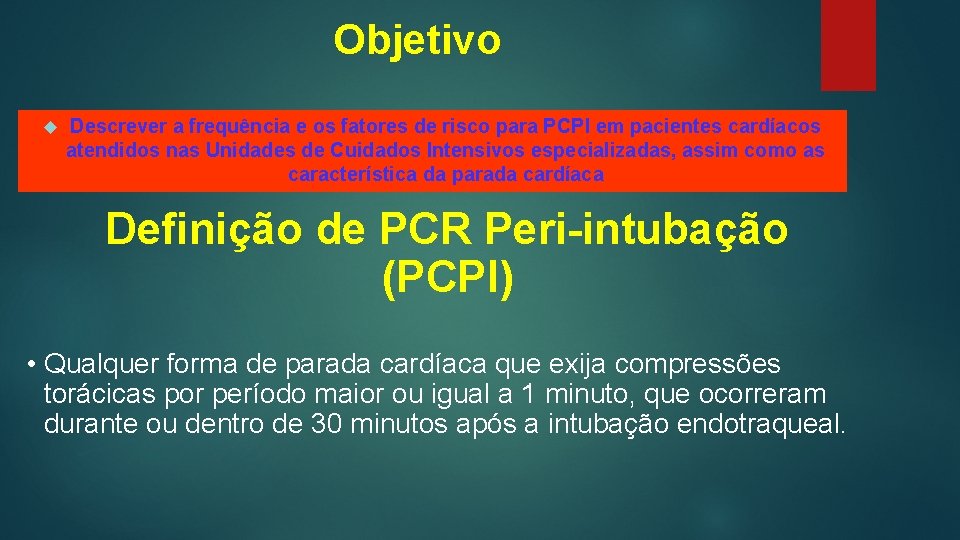 Objetivo Descrever a frequência e os fatores de risco para PCPI em pacientes cardíacos