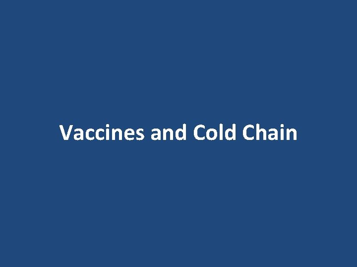 Vaccines and Cold Chain 