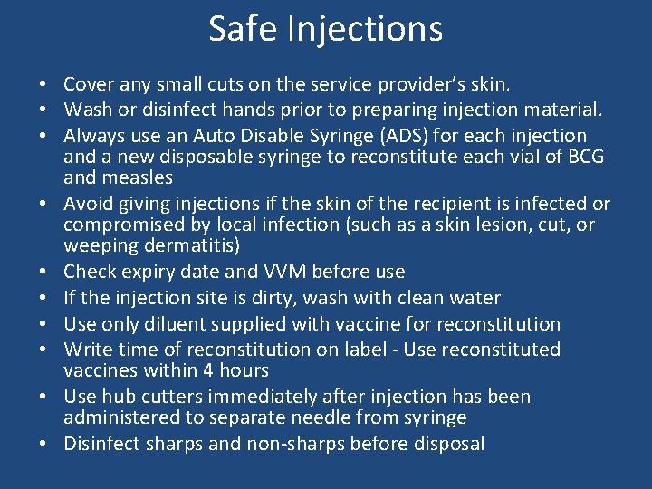Safe Injections • Cover any small cuts on the service provider’s skin. • Wash