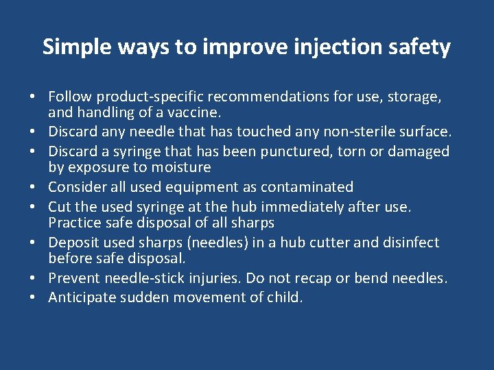 Simple ways to improve injection safety • Follow product-specific recommendations for use, storage, and