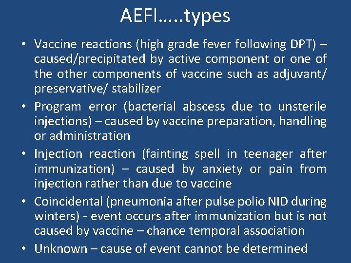 AEFI…. . types • Vaccine reactions (high grade fever following DPT) – caused/precipitated by