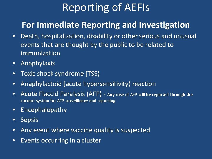 Reporting of AEFIs For Immediate Reporting and Investigation • Death, hospitalization, disability or other