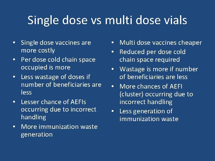 Single dose vs multi dose vials • Single dose vaccines are more costly •