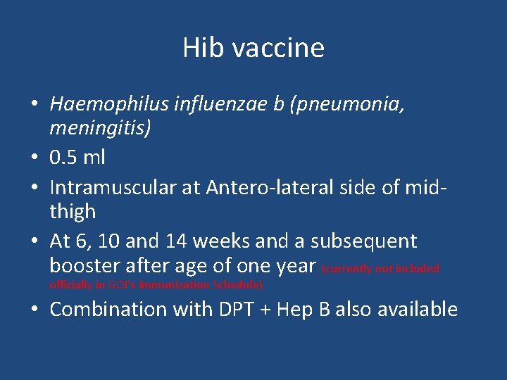 Hib vaccine • Haemophilus influenzae b (pneumonia, meningitis) • 0. 5 ml • Intramuscular