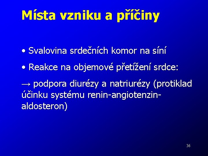 Místa vzniku a příčiny • Svalovina srdečních komor na síní • Reakce na objemové