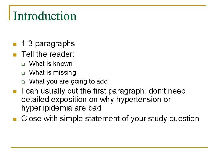 Introduction n n 1 -3 paragraphs Tell the reader: q q q n n