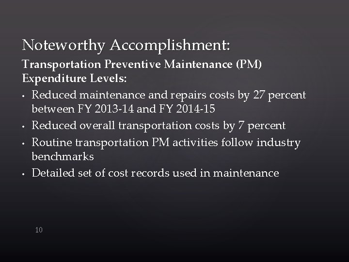 Noteworthy Accomplishment: Transportation Preventive Maintenance (PM) Expenditure Levels: • Reduced maintenance and repairs costs