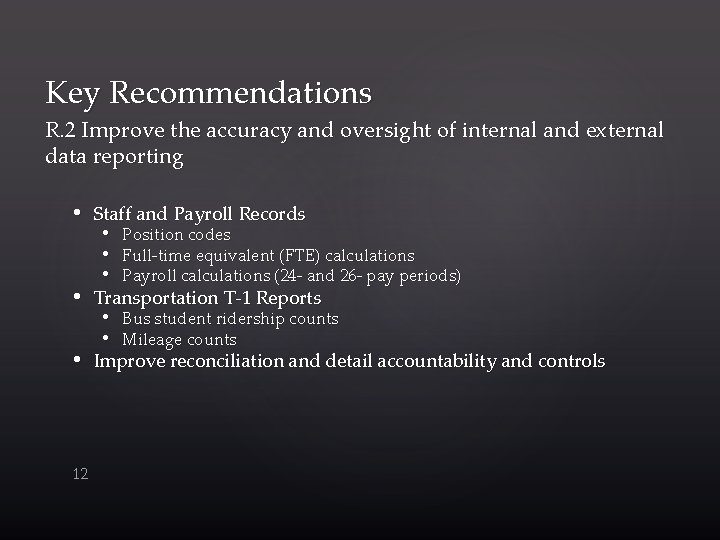 Key Recommendations R. 2 Improve the accuracy and oversight of internal and external data