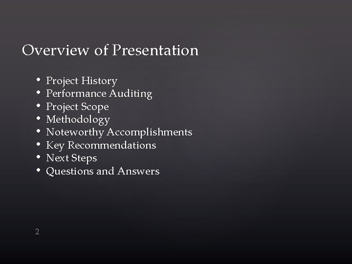 Overview of Presentation • • 2 Project History Performance Auditing Project Scope Methodology Noteworthy