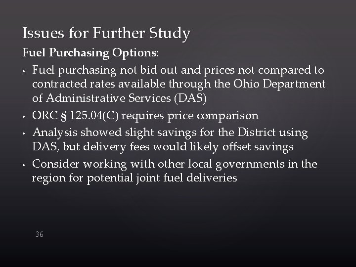 Issues for Further Study Fuel Purchasing Options: • Fuel purchasing not bid out and
